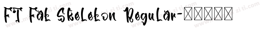 FT Fat Skeleton Regular字体转换